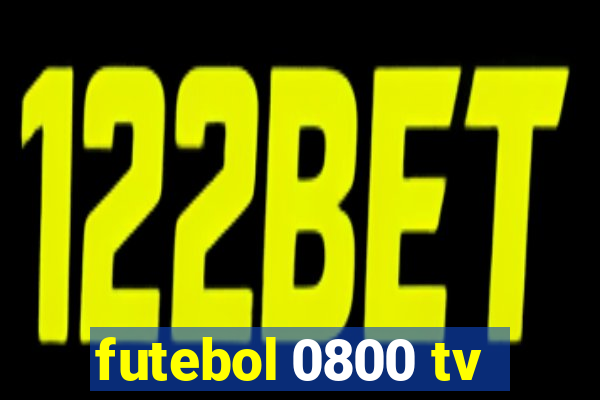 futebol 0800 tv